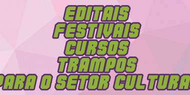 ESCRITORES - Editais, festivais e cursos rolando hoje, 13 de abril!