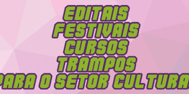 ESCRITORES - Editais, festivais e cursos rolando hoje, 25 de Maio!