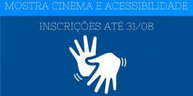 Inscrições abertas para o 2º Curta Libras - Mostra Cinema e Acessibilidade.