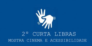 Vem aí o 2º Curta Libras - Mostra Cinema e Acessibilidade, evento realizado em Nazaré-BA terá continuidade em formato virtual