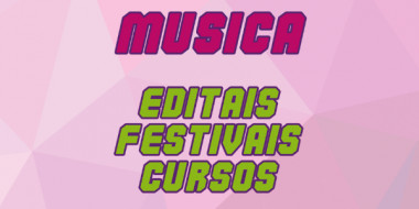 MÚSICA - Editais, festivais e cursos rolando hoje, 17 de Setembro!